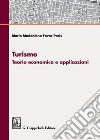 Turismo. Teoria economica e applicazioni libro di Favro Paris Maria Maddalena