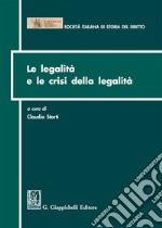 Le legalità e le crisi della legalità libro