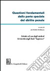 Questioni fondamentali della parte speciale del diritto penale. Estratto ad uso degli studenti Università degli Studi Sapienza libro