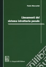 Lineamenti del sistema istruttorio penale libro