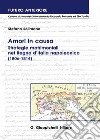 Amori in causa. Strategie matrimoniali nel Regno d'Italia napoleonico (1806-1814) libro