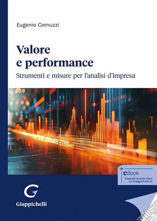 Valore e performance. Strumenti e misure per l'analisi d'impresa