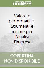 Valore e performance. Strumenti e misure per l'analisi d'impresa