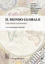 Il mondo globale Una storia economica. Con Contenuto digitale per download e accesso on line