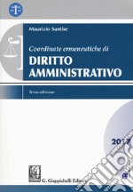 Coordinate ermeneutiche di diritto amministrativo. Con Contenuto digitale per download e accesso on line libro