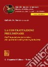 La contrattazione preliminare. Dall'inquadramento teorico alle questioni nella pratica giudiziaria libro