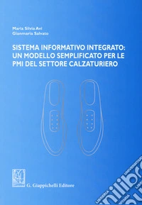 Sistema informativo integrato: un modello semplificato per le PMI del settore calzaturiero libro