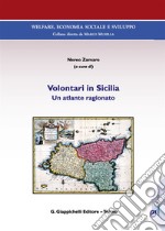 Volontari in Sicilia. Un atlante ragionato libro