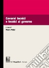 Governi tecnici e tecnici al governo libro di Volpi M. (cur.)