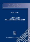 La fiscalità delle imprese agricole libro