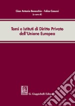 Temi e istituti di diritto privato dell'Unione Europea libro