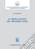 La prova illecita nel processo civile libro