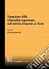 Espansione della criminalità organizzata nell'attività d'impresa al Nord libro