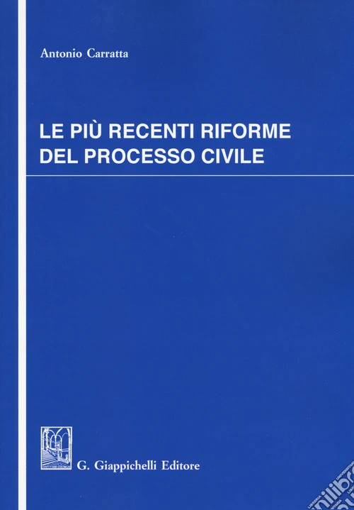 Le più recenti riforme del processo civile