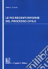 Le più recenti riforme del processo civile libro