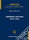 L'interesse legittimo. Storia e teoria libro di Scoca Franco Gaetano