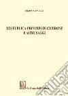 Res publica - Princeps di Cicerone e altri saggi libro di Cancelli Filippo