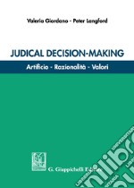 Judicial decision-making. Artificio, razionalità, valori libro