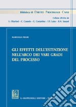 Gli effetti dell'estinzione nell'arco dei vari gradi del processo libro