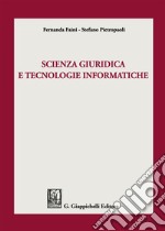 Scienza giuridica e tecnologie informatiche libro