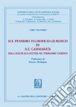 Sul pensiero filosofico-giuridico di A. E. Cammarata. Dalla legalità alla giustizia nel «formalismo» giuridico libro