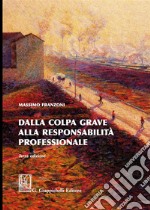 Dalla colpa grave alla responsabilità professionale libro