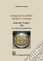 Il deposito in diritto ebraico e romano. Studi sulla 'Collatio' VIII libro