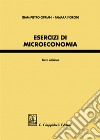 Esercizi di microeconomia libro di Cipriani Giam Pietro Fioroni Tamara