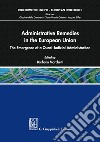 Administrative remedies in the European Union. The emergence of a quasi-judicial administration libro