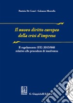 Il nuovo diritto europeo della crisi d'impresa. Il regolamento UE n. 2015/848 relativo alla procedura di insolvenza libro