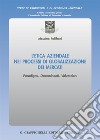 L'etica aziendale nei processi di globalizzazione dei mercati. Paradigmi, determinanti, valutazioni libro