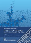 Matematica generale. Teoria e pratica con quesiti a scelta multipla. Vol. 1: Logica. Insiemistica. Combinatorica. Insiemi numerici libro