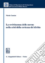 La reviviscenza delle norme nella crisi della certezza del diritto libro