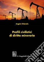 Profili civilistici di diritto minerario libro