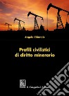 Profili civilistici di diritto minerario libro