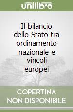 Il bilancio dello Stato tra ordinamento nazionale e vincoli europei