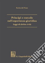 Principi e metodo nell'esperienza giuridica. Saggi di diritto civile libro