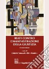 Reati contro l'amministrazione della giustizia libro di Fornasari G. (cur.) Riondato S. (cur.)