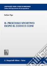 Il processo sportivo dopo il codice Coni libro