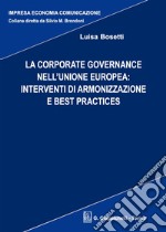 La corporate governance nell'Unione europea: interventi di armonizzazione e best practices