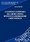 La corporate governance nell'Unione europea: interventi di armonizzazione e best practices libro