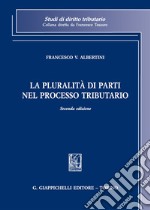 La pluralità di parti nel processo tributario libro