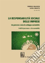 La responsabilità sociale delle imprese. Un percorso verso lo sviluppo sostenibile. Profili di governance e di accountability libro