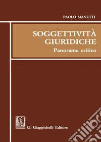 Soggettività giuridiche. Panorama critico