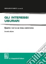 Gli interessi usurari. Quattro voci su un tema controverso libro