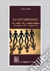La cittadinanza. Uno studio sulla diciplina italiana nel contesto dell'immigrazione libro di Codini Ennio