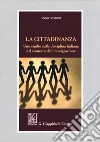 La cittadinanza. Uno studio sulla diciplina italiana nel contesto dell'immigrazione libro