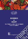 Business@heart. User-friendly guide to business english for italian students libro di Malaffo Elena Basta Laura Maddick Karen L.