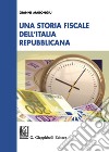 Una storia fiscale dell'Italia repubblicana libro