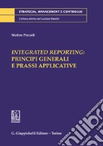 Integrated reporting: principi generali e prassi applicative libro